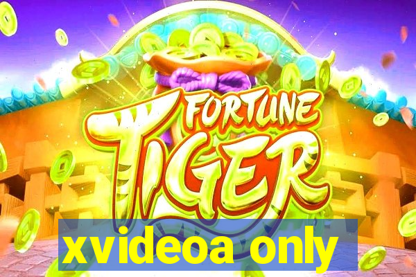 xvideoa only